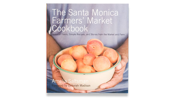 Santa Monica Farmers Market Cookbook